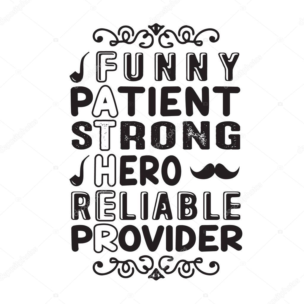 Father Day Quote and Saying. Funny Patient Strong Hero Reliable Provider