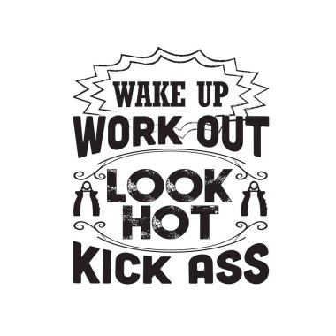 Fitness alıntı. Uyanma iş dışarı bakmak sıcak tekme göt.