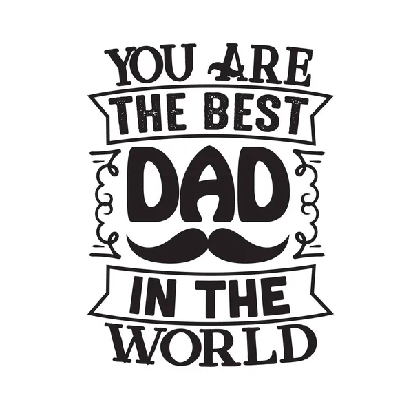 父亲节引用和说 你是世界上最好的爸爸 — 图库矢量图片