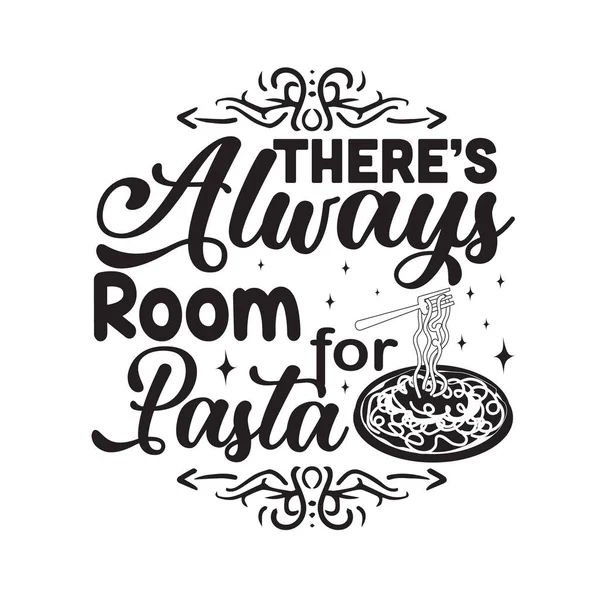 Pasta Quote Saying Always Room Pasta — Stock Vector