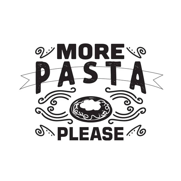 Pasta Quote Saying More Pasta Please — Stock Vector