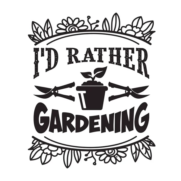 Zahradní Nabídka Rčení Dělal Jsem Zahradničení — Stockový vektor