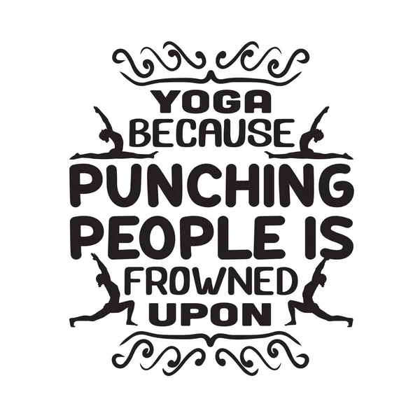 Yoga Citat Yoga Eftersom Slå Människor Rynkar Pannan — Stock vektor