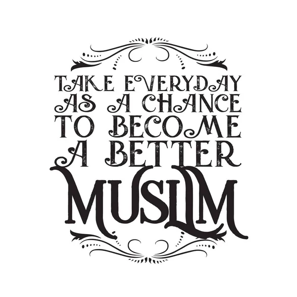 Müslüman Alıntıları ve Sözleri. Her günü bir şans olarak gör.