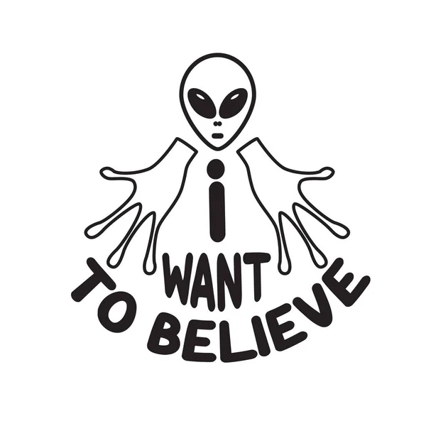 Ufo Citáty Slogan Dobré Pro Tričko Chci Věřit — Stockový vektor