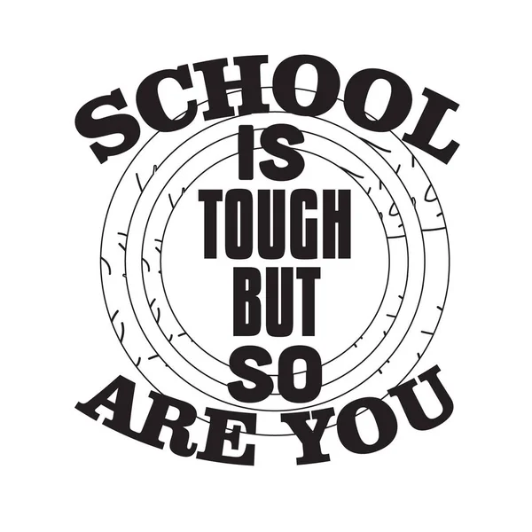 School Quotes Slogan Good Shirt School Tough You — Stock Vector