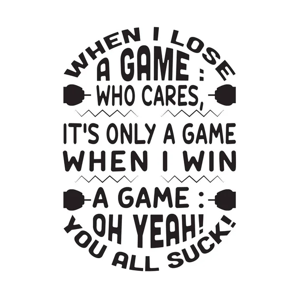 Gamer Quotes Slogan Good Shirt Lose Game Who Cares Only — Stock Vector