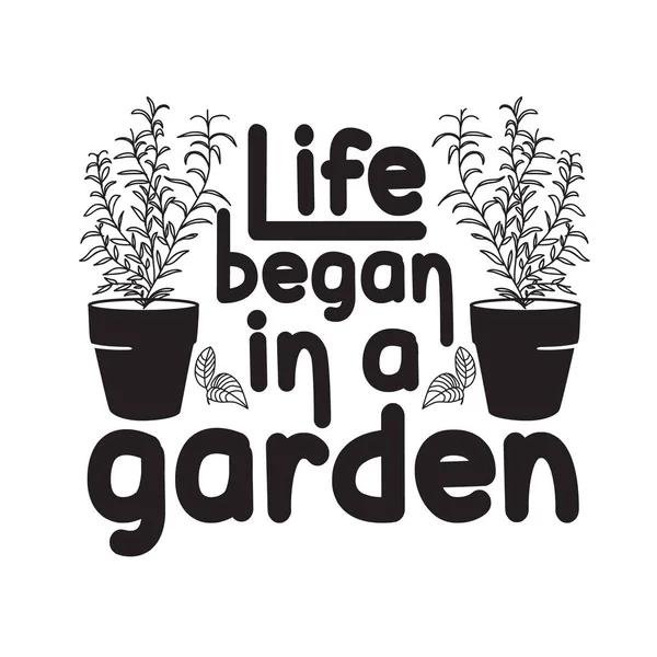 Gardener Quotes Slogan Dobré Pro Tričko Život Začal Zahradě — Stockový vektor