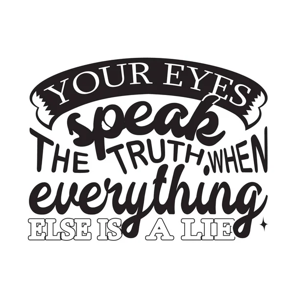 Couple Quotes Slogan Good Shirt Your Eyes Speak Truth Everything — 스톡 벡터