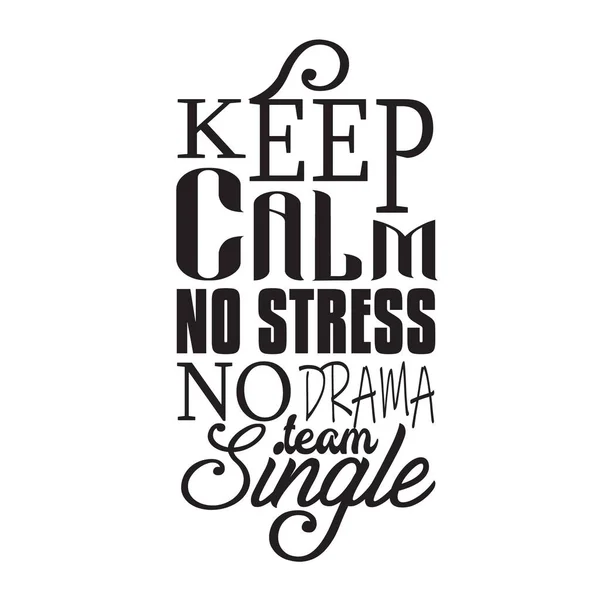 Single Quotes Slogan Good Shirt Keep Calm Stress Drama Team — Stock Vector