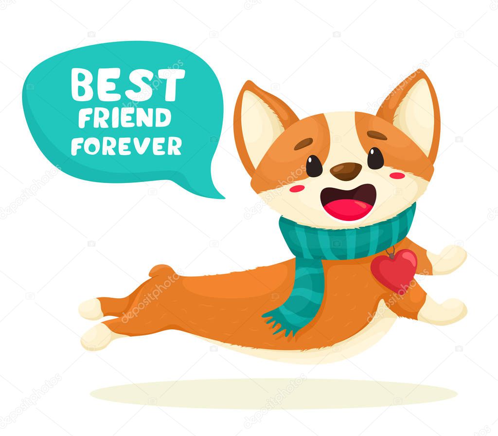 Cute Corgi puppy with a scarf and a medallion in the form of a heart in a jump. Bubble with quote. Best friend forever. Vector illustration of a dog in cartoon flat style. White background.