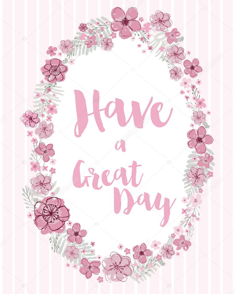 Have a Great Day vector pink with light aquamarine leaves editable floral wreath on a light pink striped background. 