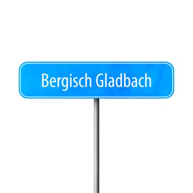 Bergisch Gladbach - şehir işareti, yer adı işareti