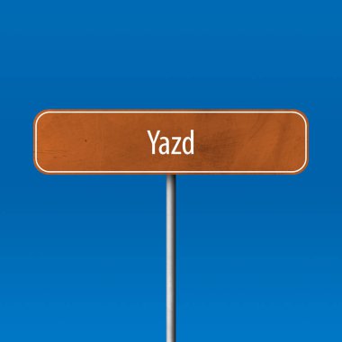 Yazd - şehir işareti, yer adı işareti