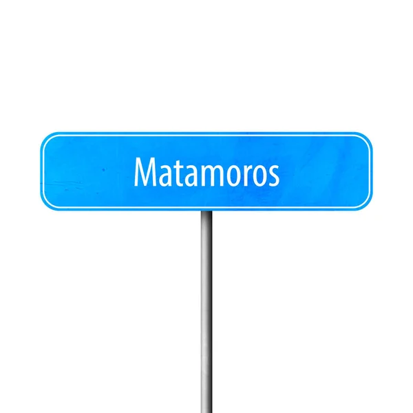 Matamoros Місто Знак Знак Місце — стокове фото