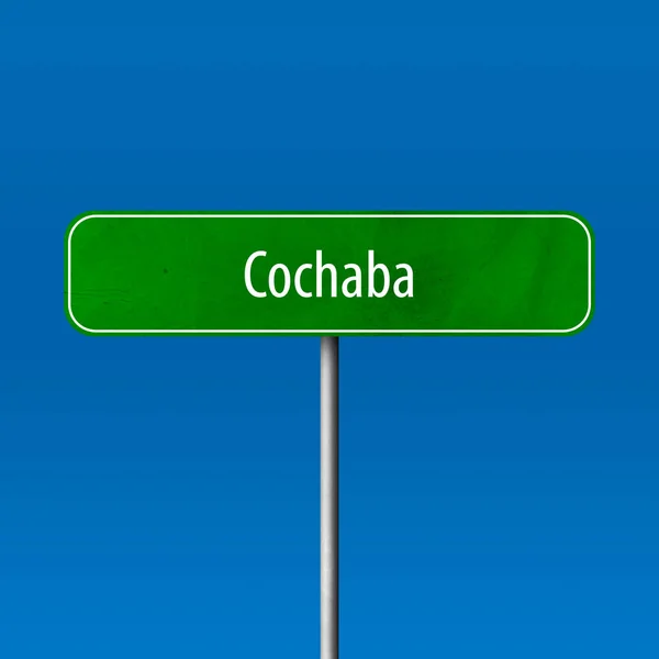 Cochaba Sinal Cidade Sinal Nome Local — Fotografia de Stock