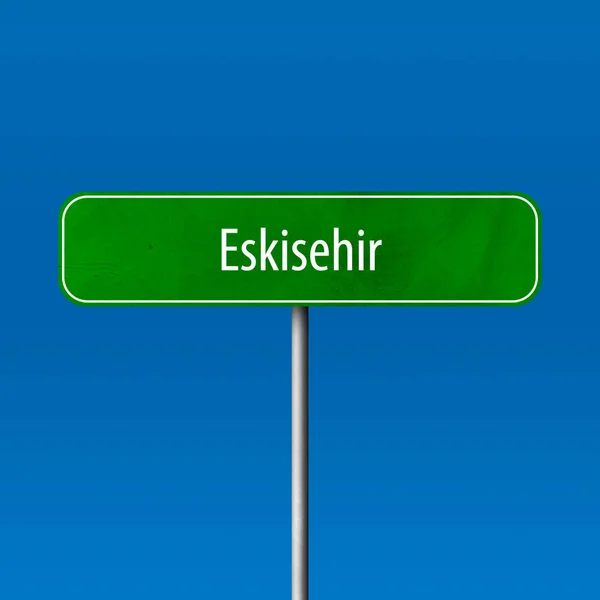埃斯基谢希尔 镇标志 地方名字标志 — 图库照片
