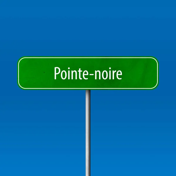 Pointe Noire Stad Teken Plaats Naam Teken — Stockfoto