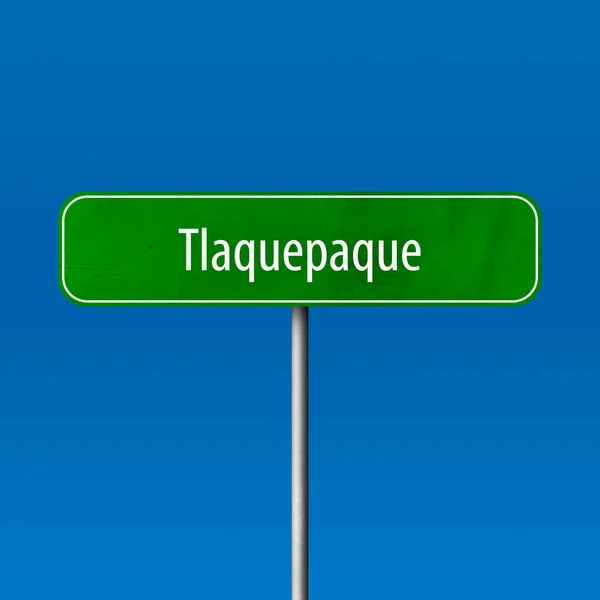 Tlaquepaque Town Sign Place Name Sign — Stock Photo, Image