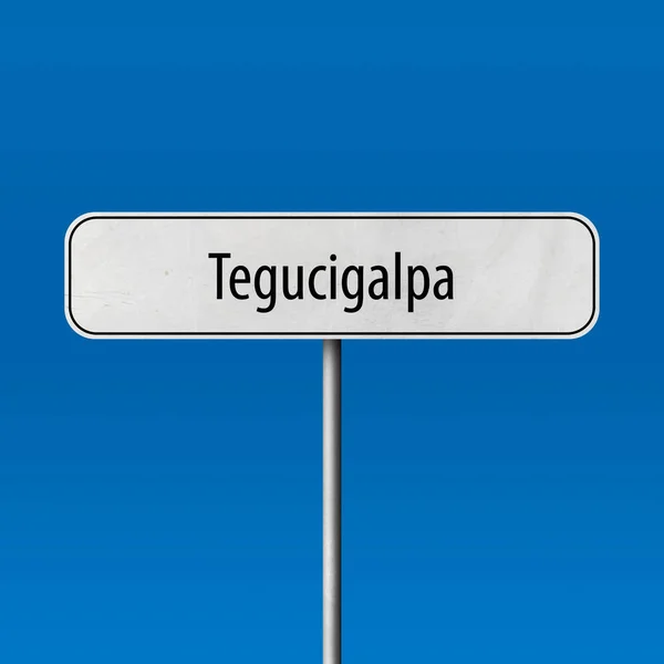 Τεγκουσιγκάλπα Πρόσημο Πόλη Τόπος Όνομα Σημάδι — Φωτογραφία Αρχείου
