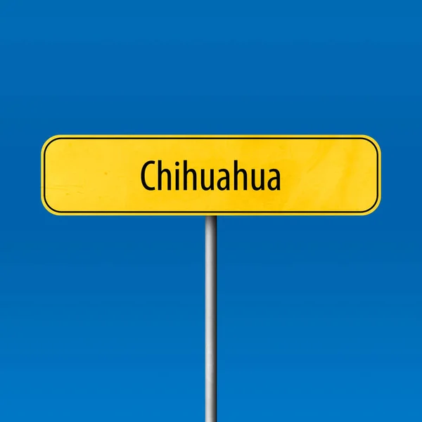 Chihuahua Stad Teken Plaats Naam Teken — Stockfoto