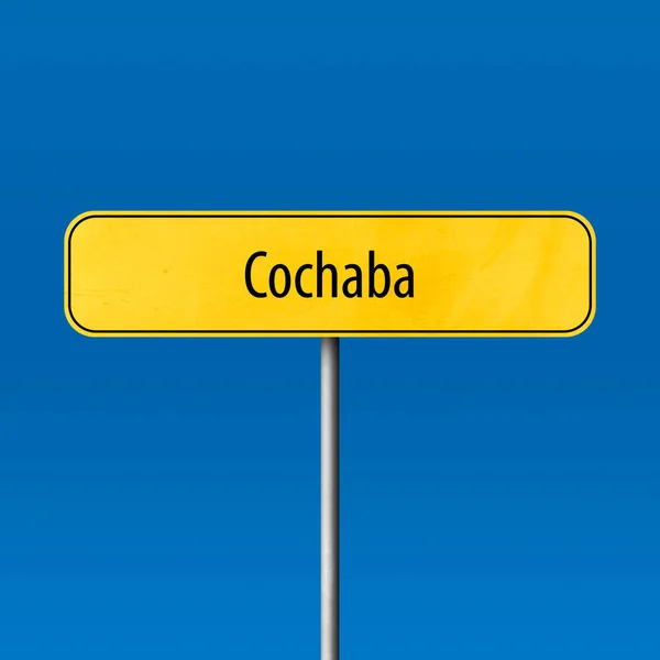 Cochaba Sinal Cidade Sinal Nome Local — Fotografia de Stock