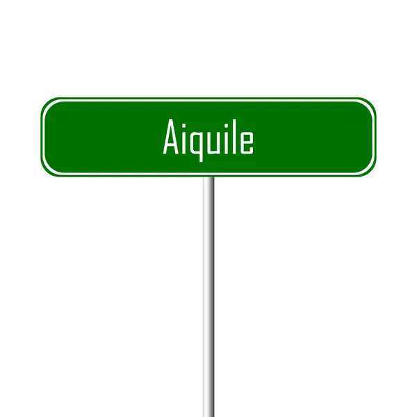 Znak Města Aiquile Místní Jméno Znamení — Stock fotografie