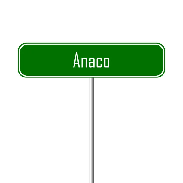 Місто Anaco Знак Назва Місця Знак — стокове фото