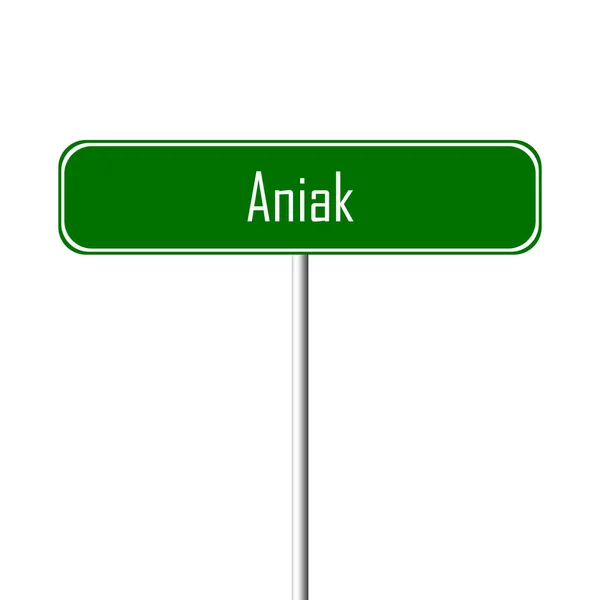 Aniak 镇标志地方 名字标志 — 图库照片