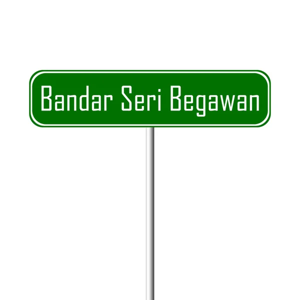 Bandar Seri Begawan Town Sign Place Name Sign — Stock Photo, Image