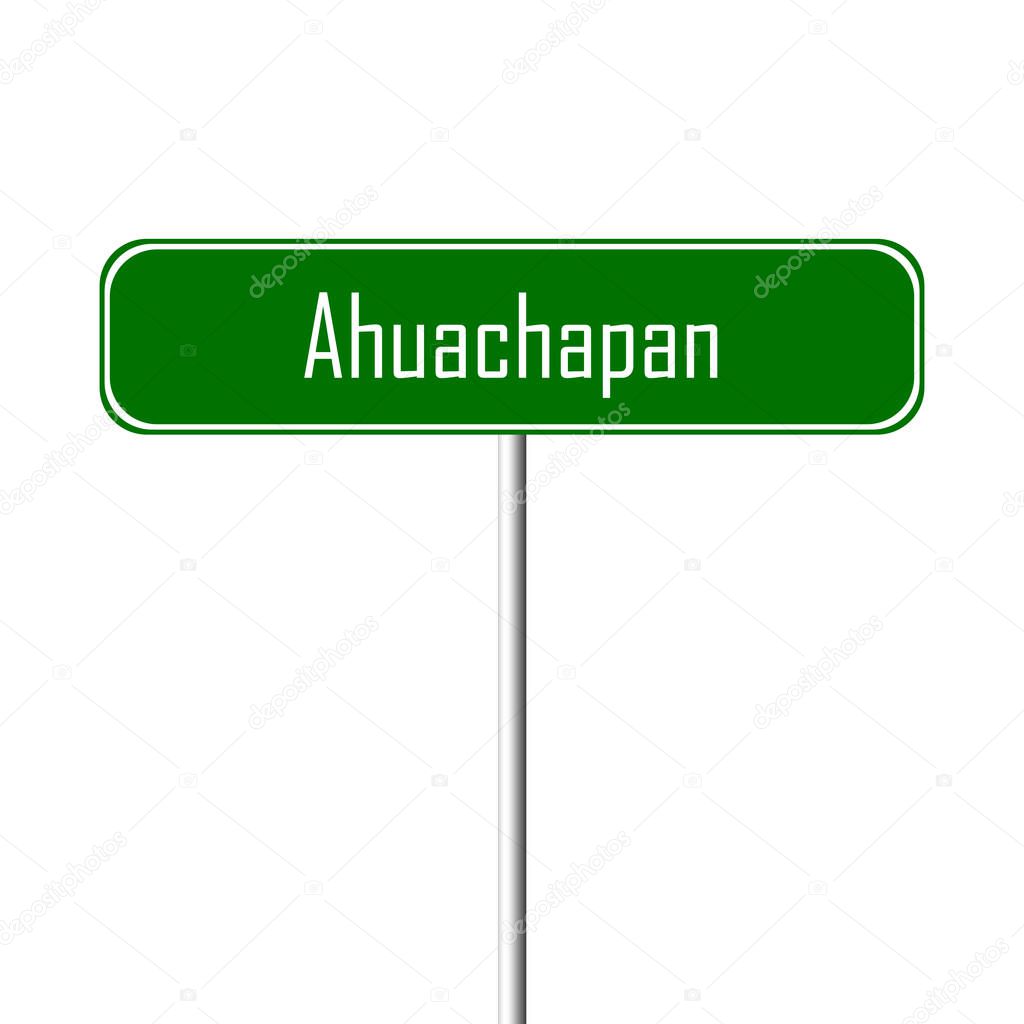 Ahuachapan Town sign - place-name sign