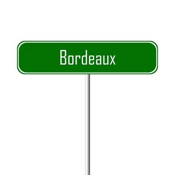 Bordeaux Town Sign Place Name Sign — Stock Photo, Image