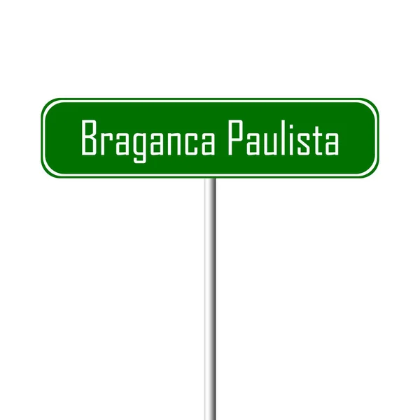 Braganca 保利斯塔镇标志 地名标志 — 图库照片