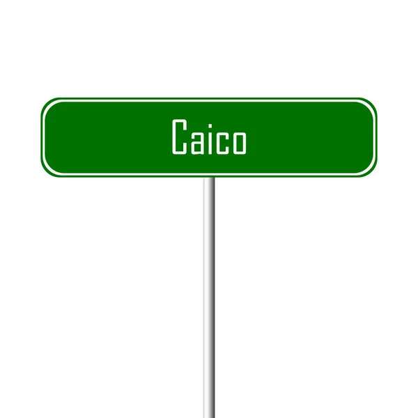 Caico Town Sign Ortsschild — Stockfoto