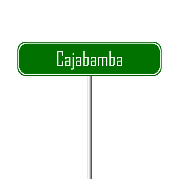 Cajabamba Πόλη Υπογράψει Τοπωνύμιο Πινακίδα — Φωτογραφία Αρχείου