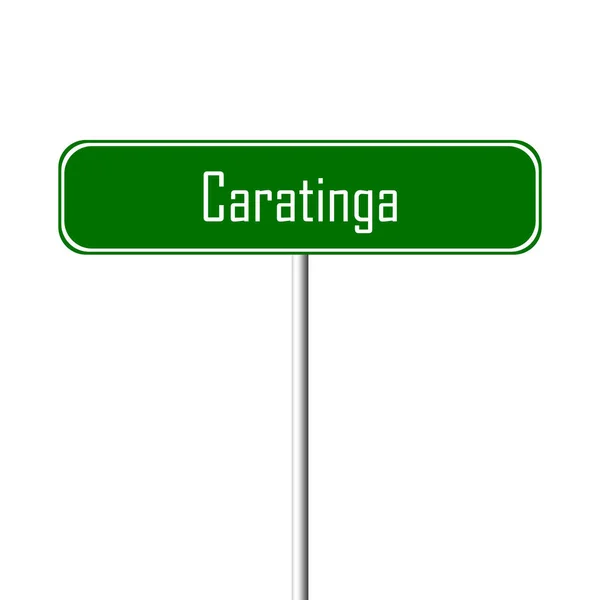 Caratinga Town Sign Sinal Nome Local — Fotografia de Stock