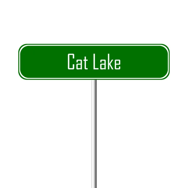 Cat Lake Town Signo Signo Nombre Lugar —  Fotos de Stock