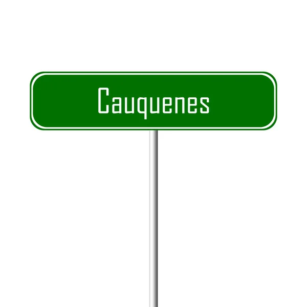 Cauquenes 镇标志地方 名字标志 — 图库照片