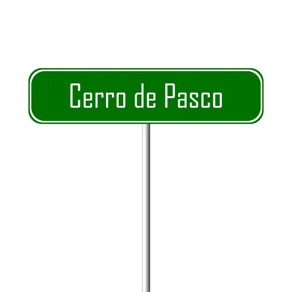 Cerro Pasco Town Sign Place Name Sign — Stok Foto