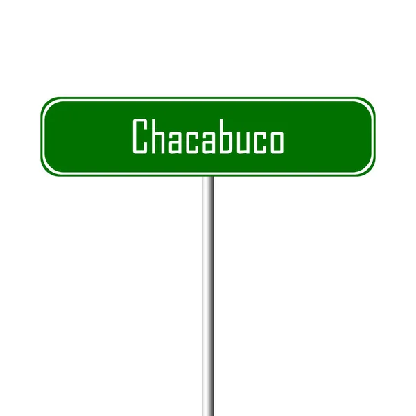 Chacabuco Πόλη Υπογράψει Τοπωνύμιο Πινακίδα — Φωτογραφία Αρχείου