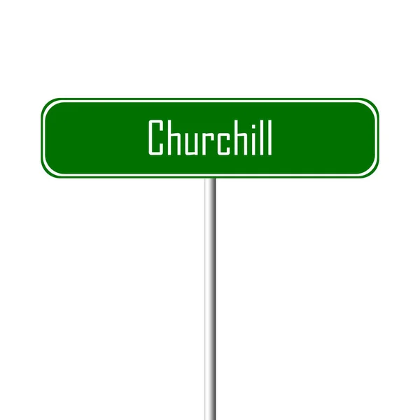 Churchill Town Sign Sinal Nome Local — Fotografia de Stock