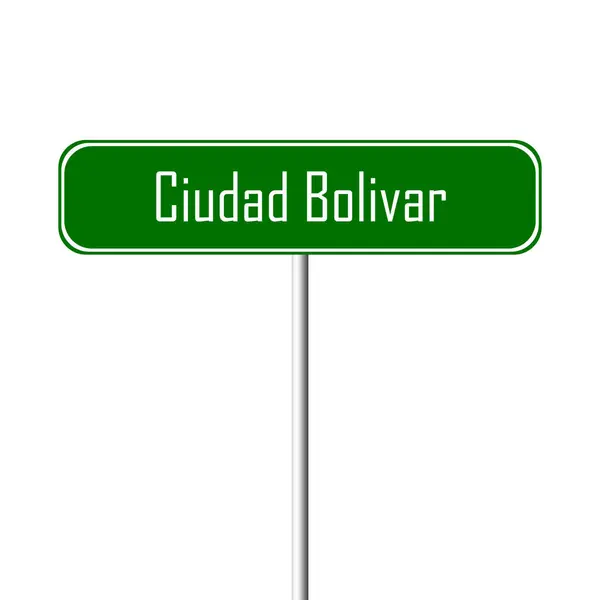 Miasto Ciudad Bolivar Znak Nazwa Miejsca Znak — Zdjęcie stockowe