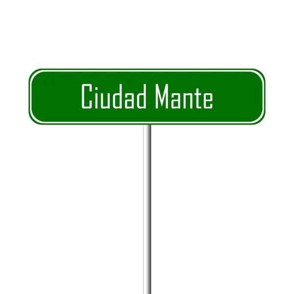 Ciudad Mante Stad Teken Plaatsnaam Teken — Stockfoto