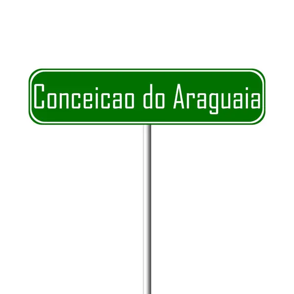 Консейсау Робити Araguaia Місто Знак Назва Місця Знак — стокове фото
