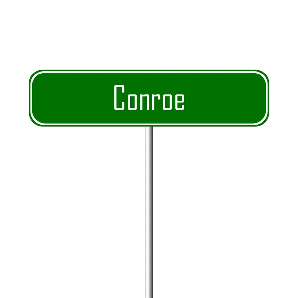 Miasto Conroe Znak Znak Nazwa Miejsca — Zdjęcie stockowe