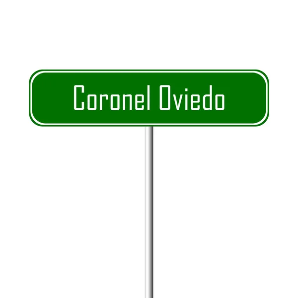 Sinal Cidade Coronel Oviedo Sinal Lugar Nome — Fotografia de Stock