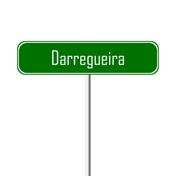 Darregueira Stad Teken Plaatsnaam Teken — Stockfoto