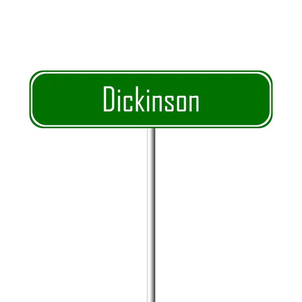 Dickinson Town Sign Place Name Sign — Stock Photo, Image