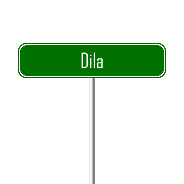 Señal Ciudad Dila Signo Nombre Lugar — Foto de Stock