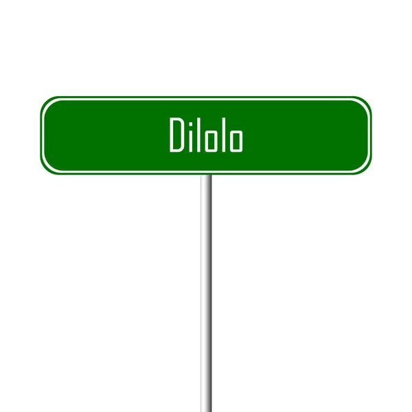 Dilolo Miasta Znak Znak Nazwa Miejsca — Zdjęcie stockowe